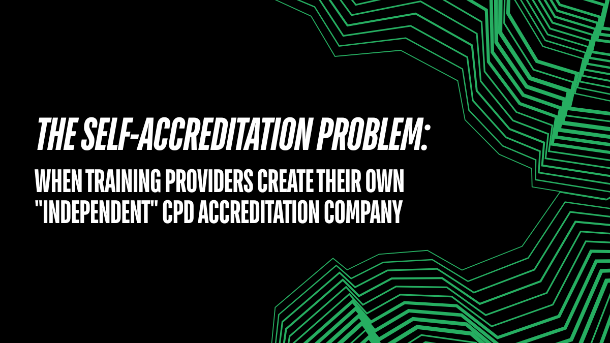 The Self-Accreditation Problem: When Training Providers Create Their Own "Independent" CPD Accreditation Company