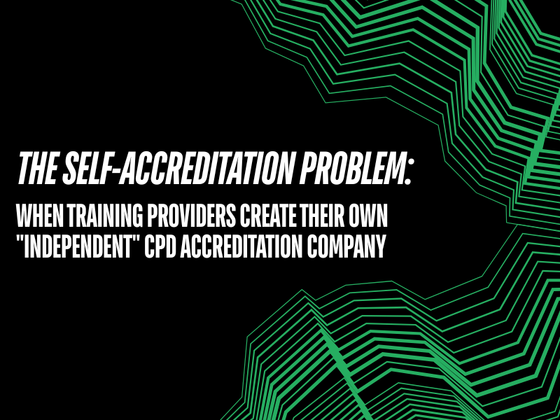 The Self-Accreditation Problem: When Training Providers Create Their Own "Independent" CPD Accreditation Company
