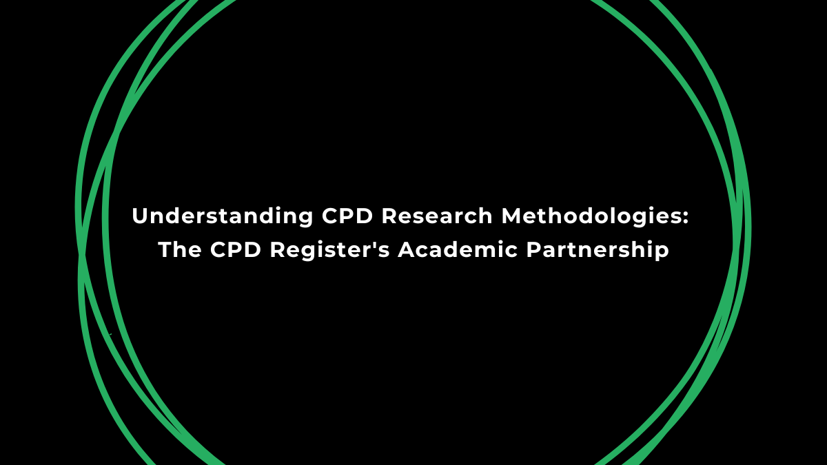 Understanding CPD Research Methodologies: The CPD Register's Academic Partnership